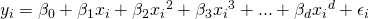 y_i = \beta_0 + \beta_1x_i + \beta_2x_i{^2} + \beta_3x_i{^3} + ... + \beta_dx_i{^d} + \epsilon_i